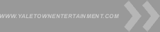 WWW.YALETOWNENTERTAINMENT.COM